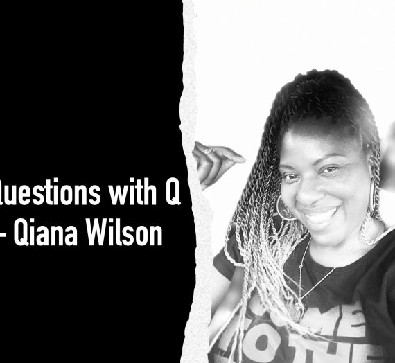 Questions with Q. An Introduction to Chicago’s Qiana Wilson