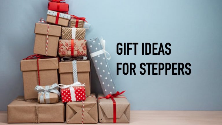 Gifts for Steppers. A Few of Our Favorite Things